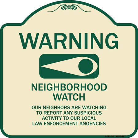 Signmission Designer Series-Warning-Our Neighbors Are Watching Tan & Green, 18" x 18", TG-1818-9867 A-DES-TG-1818-9867